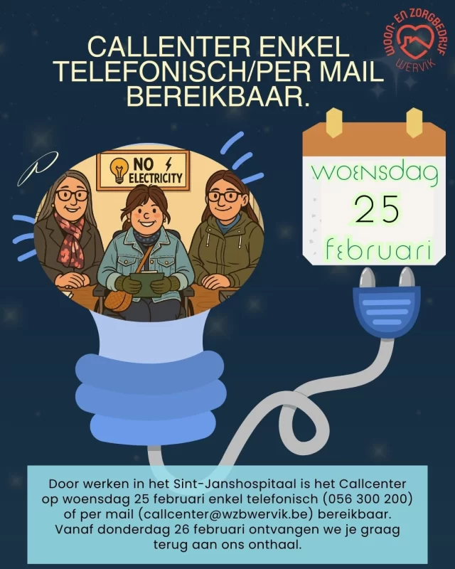 Door werken in het Sint-Janshospitaal is het Callcenter enkel telefonisch of per mail bereikbaar op woensdag 25 februari.
Je kan ons bellen op het vertrouwde nummer 056 300 200 of mailen naar callcenter@wzbwervik.be
Vanaf donderdag 26 februari vind je ons terug aan het gekende onthaal.  Tot dan!